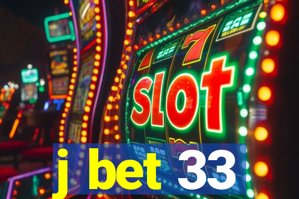 j bet 33